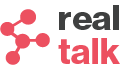 RealTalk - Connect.  Learn.  Share.