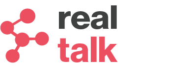 RealTalk - Connect.  Learn.  Share.